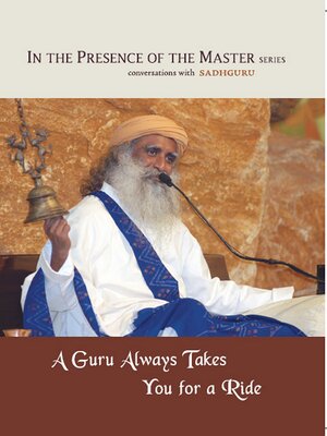 cover image of A Guru Always Takes You for a Ride: In the Presence of the Master